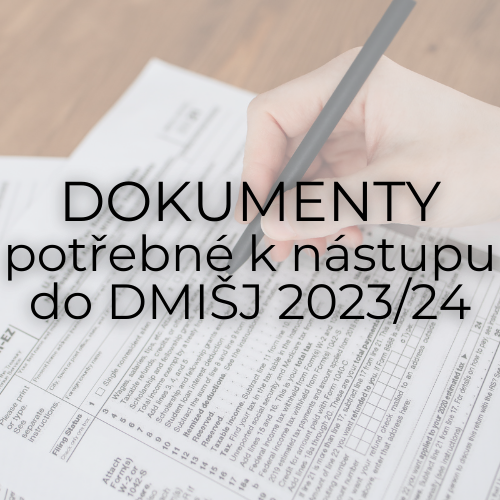 Dokumenty k nástupu do DMIŠJ 2023/24