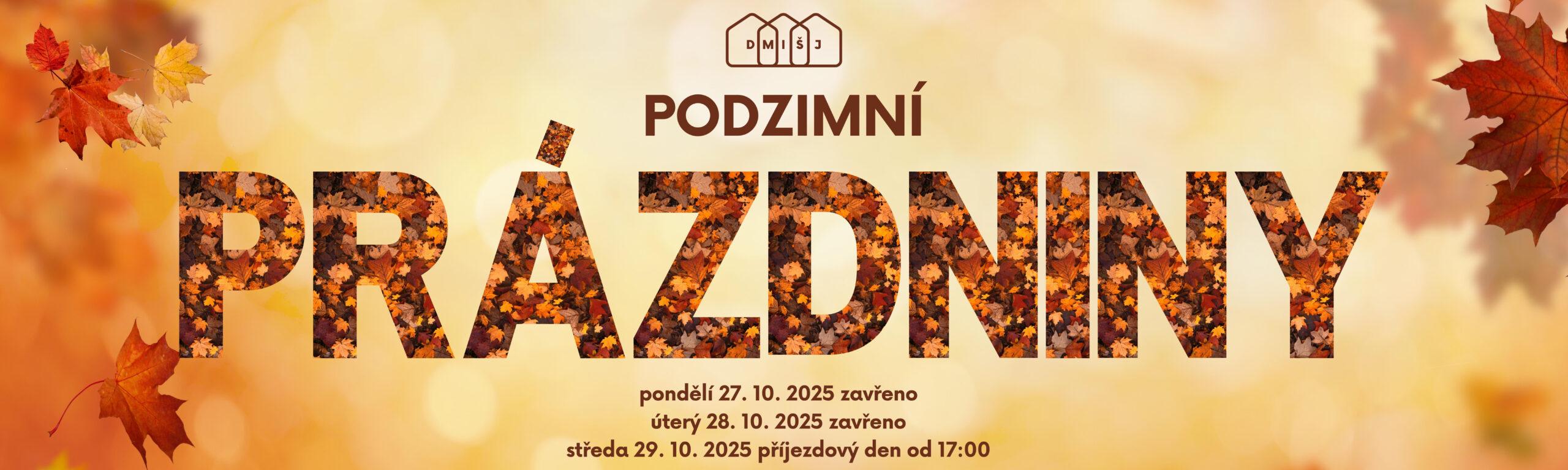Podzimní prázdniny DMIŠJ Podzimní prázdniny DMIŠJ
